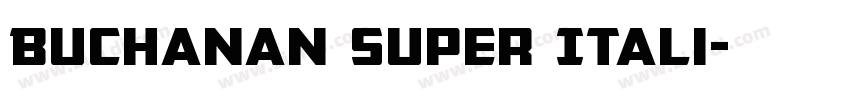 Buchanan Super Itali字体转换